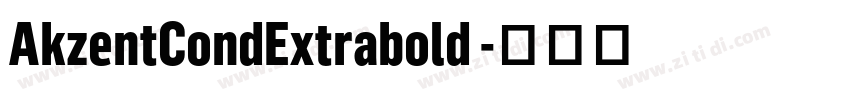 AkzentCondExtrabold 字体转换 AkzentCondExtrabold 字体转换